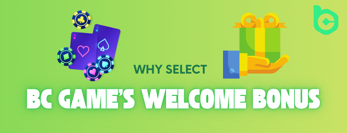 Why Select BC Game’s Welcome Bonus?
